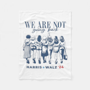 Harris Waltz We Are Not Going Back Live Ever Femin Fleece Blanket