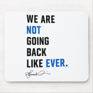 Harris Waltz We Are Not Going Back Live Ever Femin Mouse Pad