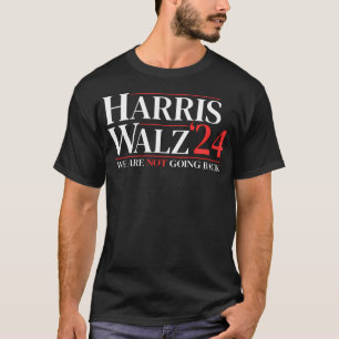 Harris Waltz We Are Not Going Back T-Shirt