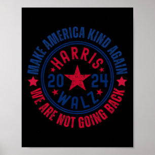Harris Walz 2024 For Kamala Make America Kind Agai Poster