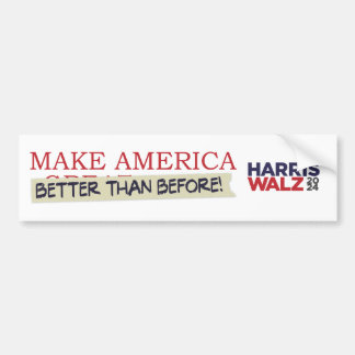 Harris-Walz 2024: Make America Better Than Before! Bumper Sticker