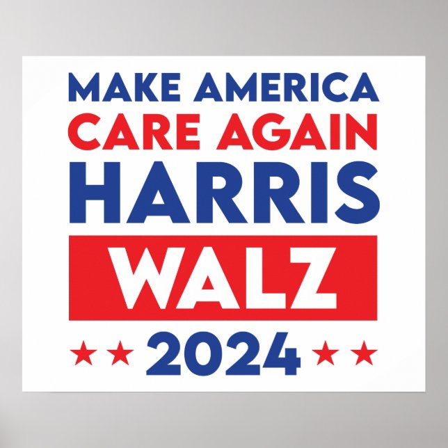 Harris Walz 2024 Make America Care Again Poster (Front)