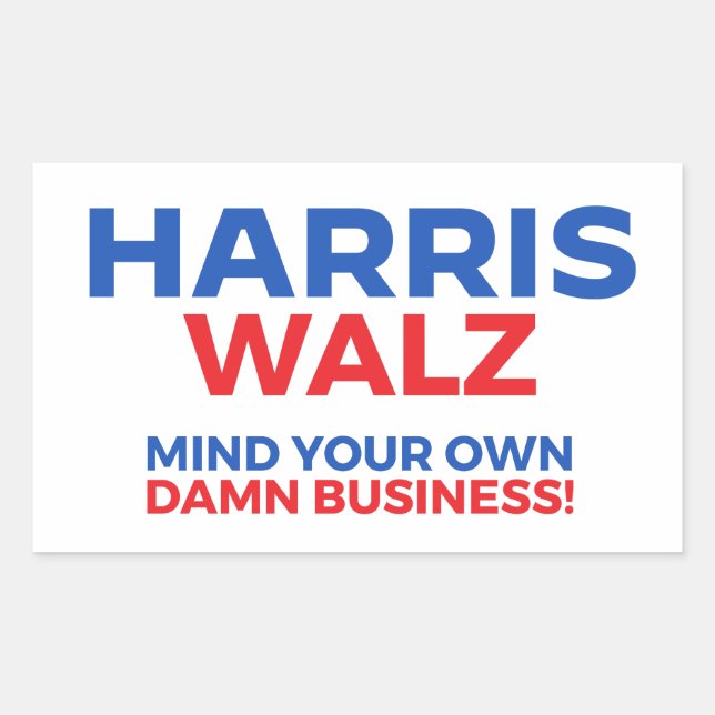 Harris Walz 2024 - Mind Your Own Business! Rectangular Sticker (Front)