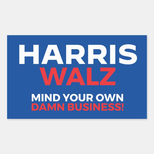 Harris Walz 2024 - Mind Your Own Business! Rectangular Sticker (Front)