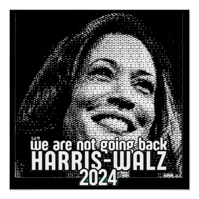 HARRIS-WALZ 2024 WE ARE NOT GOING BACK POSTER (Front)