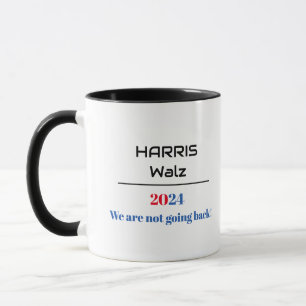 Harris Walz 2024 We are not going back! Vote Blue Mug