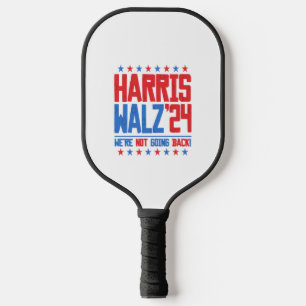 HARRIS WALZ 2024 - We're Not Going Back  Pickleball Paddle