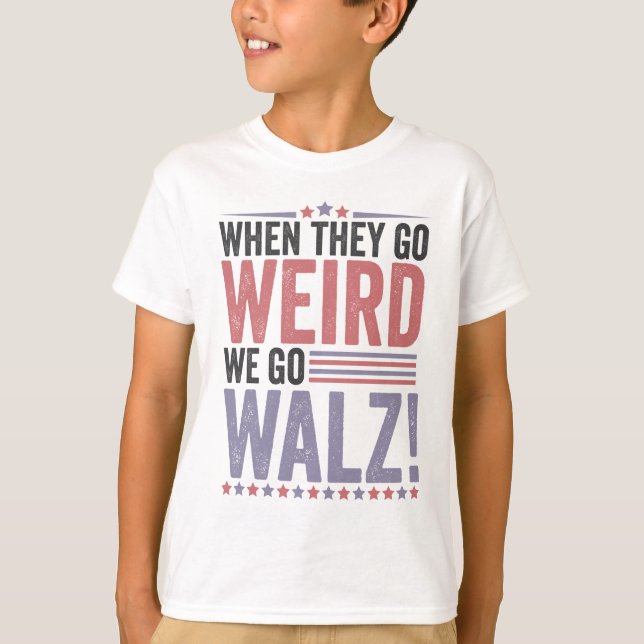 Harris Walz Election When They Go Weird We Go Walz T-Shirt (Front)