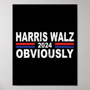 Harris Walz Obviously 2024 Kamala Harris Waltz 202 Poster