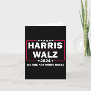 Harris Walz Waltz 2024 We Are Not Going Back  Card