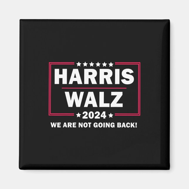 Harris Walz Waltz 2024 We Are Not Going Back  Magnet (Front)