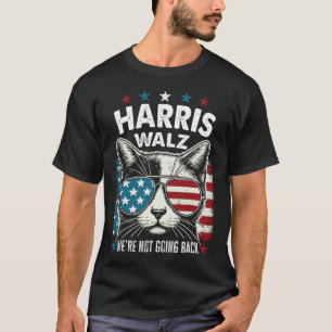 Harris Walz Waltz 2024 We're Not Going Back Funny T-Shirt