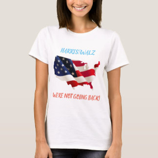 HARRIS/WALZ WE'RE NOT GOING BACK 2024 BLUEWAVE T-Shirt