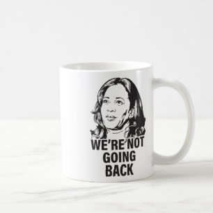 Harris We're Not Going Back 2024 Coffee Mug