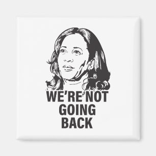 Harris We're Not Going Back 2024 Magnet