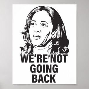 Harris We're Not Going Back 2024 Poster