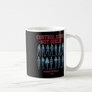 Harris Wheimer 2024 Control Guns Not Girls Kamala  Coffee Mug