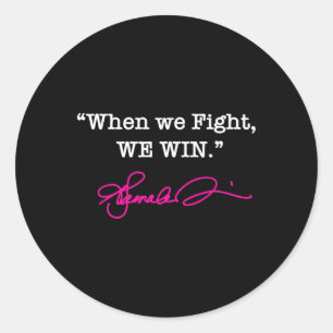 Harris - When We Fight We Win - Hot Pink Signature Classic Round Sticker