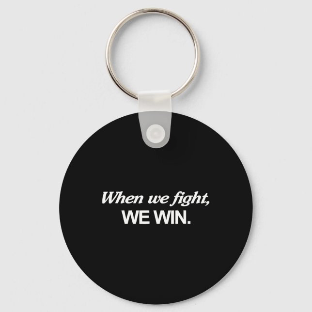 Harris When We Fight We Win  Key Ring (Front)