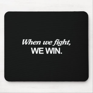 Harris When We Fight We Win  Mouse Pad