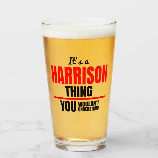 Harrison thing you wouldn't understand name glass (Front Filled)