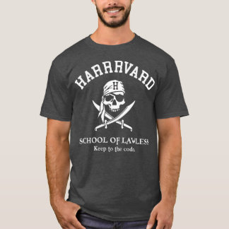Harrrvard School Of Lawless T-Shirt