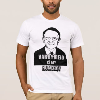 Harry Reid is my Homeboy! T-Shirt