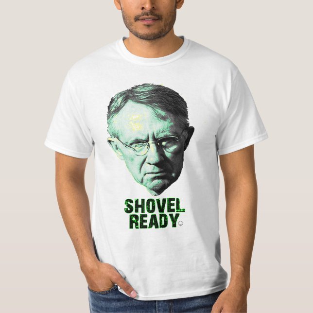 Harry Reid Is Shovel Ready T-Shirt (Front)