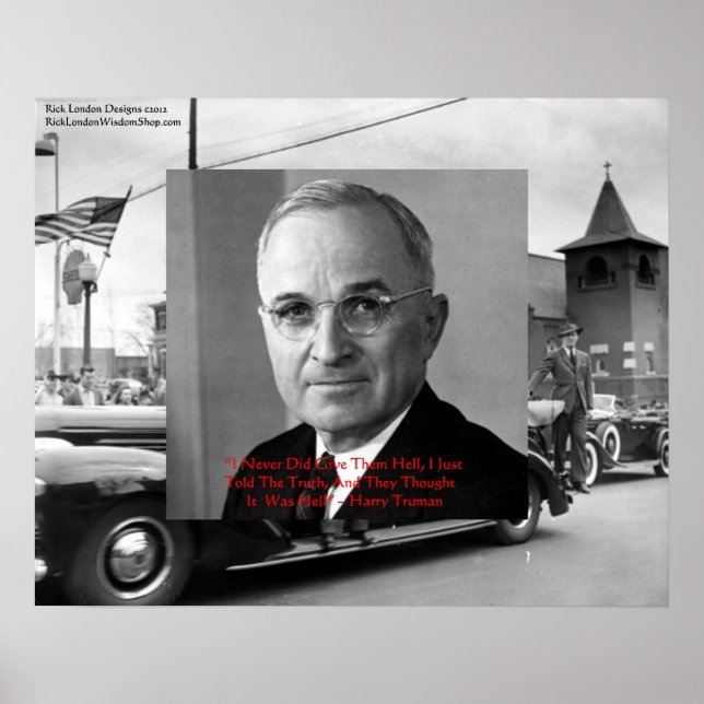 Harry Truman “Gave No Hell” Wisdom Quote On Poster (Front)