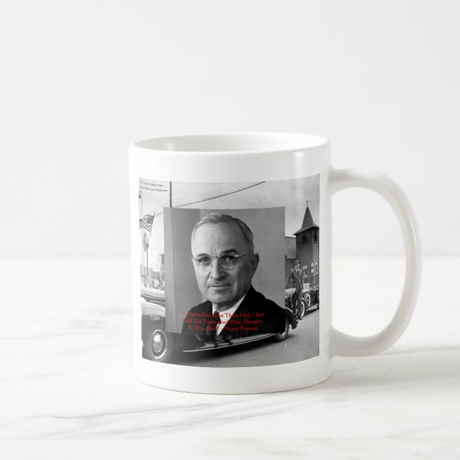 Harry Truman "Never Gave Hell" Wisdom Quote Gifts Coffee Mug (Right)