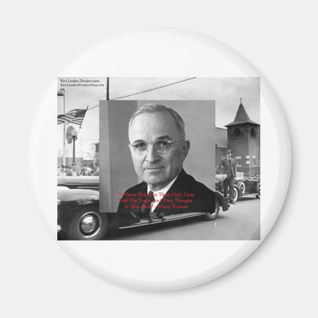 Harry Truman "Never Gave Hell" Wisdom Quote Gifts Magnet (Front)