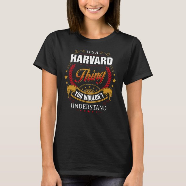 HARVARD thing you wouldn't understand T-Shirt (Front)