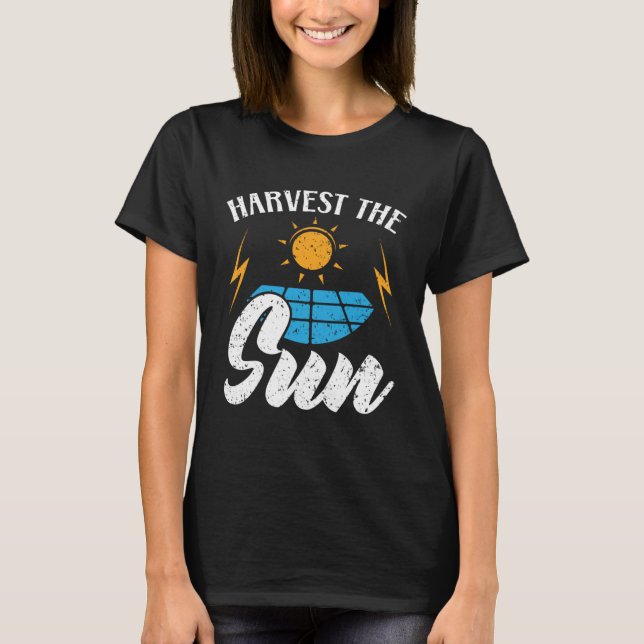 Harvest The Sun Renewable Energy Sun Solar Power S T-Shirt (Front)