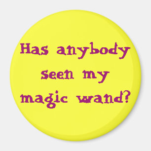 Has anybody seen my magic wand? magnet