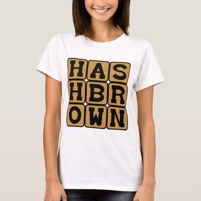 Hash Brown, Potato Breakfast Treat T-Shirt (Front)