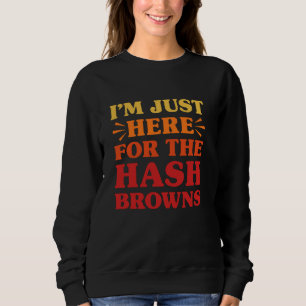 Hash Browns I Love Hash Browns Funny Food Hash Bro Sweatshirt