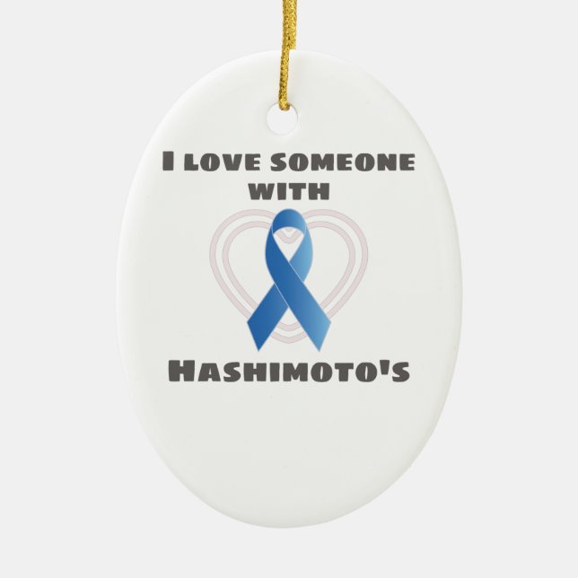 Hashimotos Awareness Love Someone With Hashimoto's Ceramic Ornament (Front)