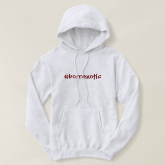 Hashtag Born Exotic Hoodie