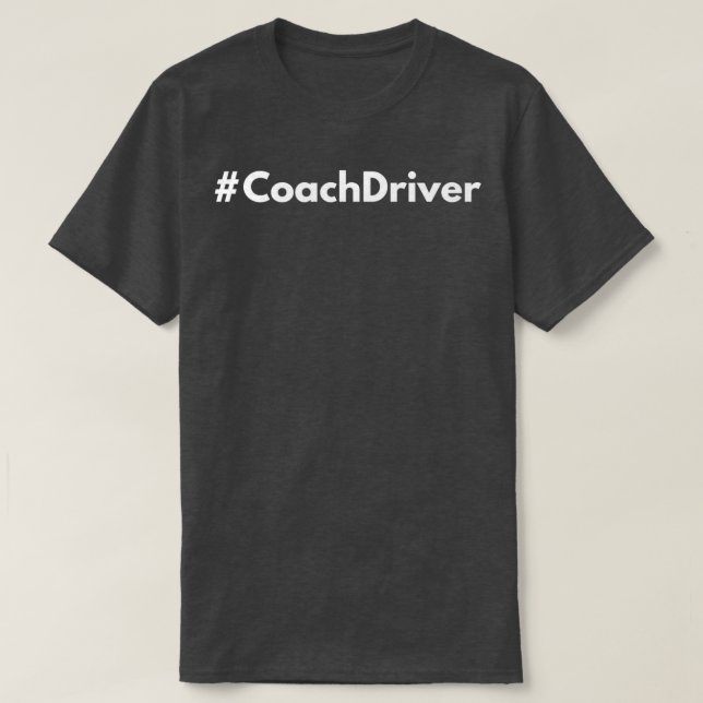 Hashtag Coach Driver T-Shirt (Design Front)