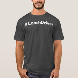 Hashtag Coach Driver T-Shirt
