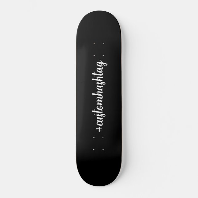 Hashtag Custom Black Script Modern Minimal Style Skateboard (Front)