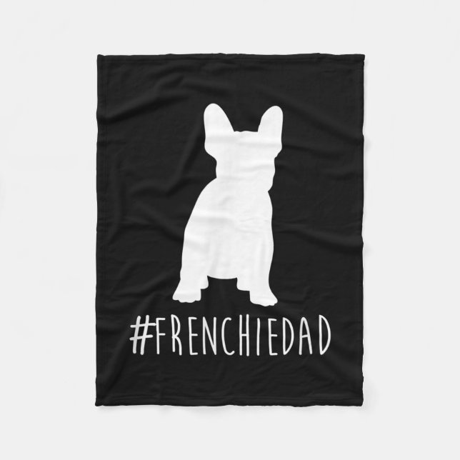 hashtag frenchie dad  french bulldog dad fleece blanket (Front)