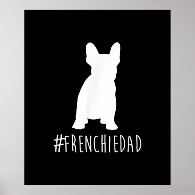 hashtag frenchie dad | french bulldog dad gift poster (Front)