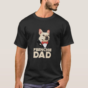 Hashtag Frenchie Dad French Bulldog Dad With Suit T-Shirt