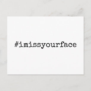 Hashtag I Miss Your Face Black & White Postcard