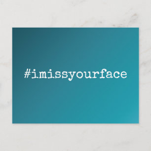 Hashtag I Miss Your Face Teal Ombre Gradient Postcard