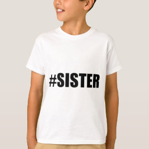 Hashtag Sister T-Shirt