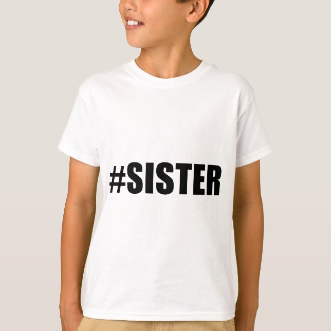 Hashtag Sister T-Shirt (Front)