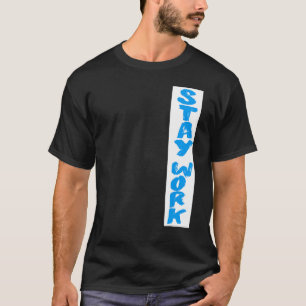 Hashtag Stay At Work  Stay@Work  hashtag stay at w T-Shirt