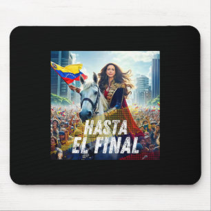 Hasta El Final Maria Corina Machado Mouse Pad